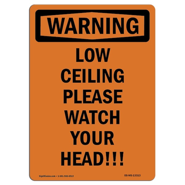 OSHA WARNING Sign, Low Ceiling Please Watch Your Head!, 18in X 12in Aluminum, 12" W, 18" L, Portrait
